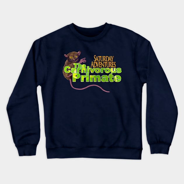 The Carnivorous Primate Crewneck Sweatshirt by SaturdayAdventures